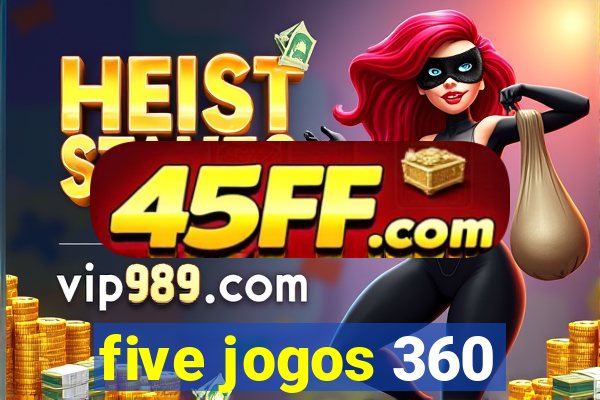 five jogos 360
